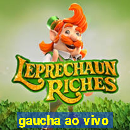 gaucha ao vivo